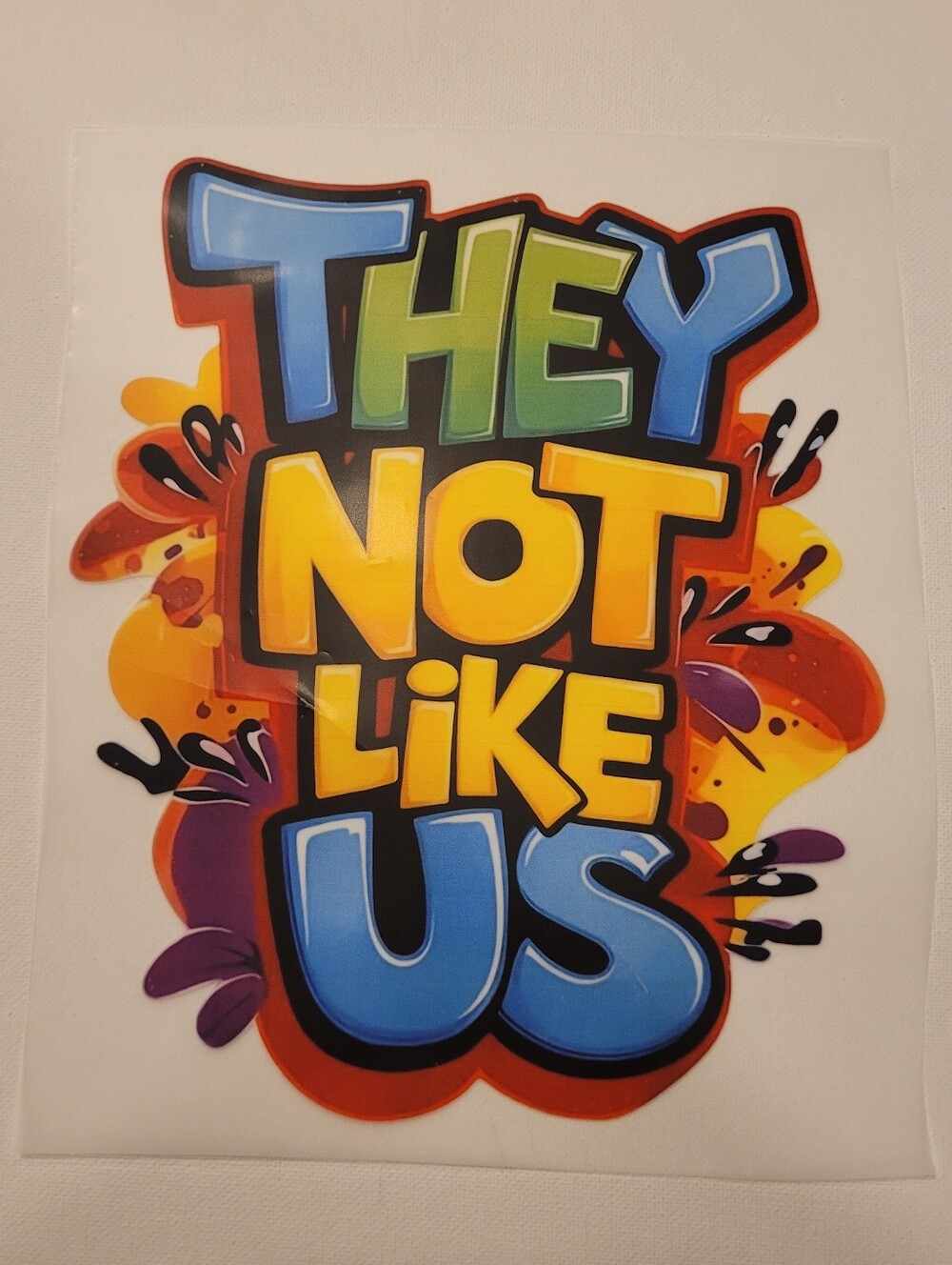 DTF Heat Transfer - They Not Like Us